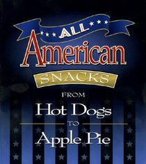 All American Snacks from Hot Dogs to Apple Pie