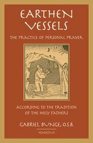 Earthen Vessels: The Practice of Personal Prayer According to the Patristic Tradition