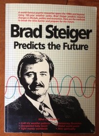 Brad Steiger Predicts the Future