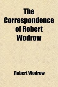 The Correspondence of Robert Wodrow