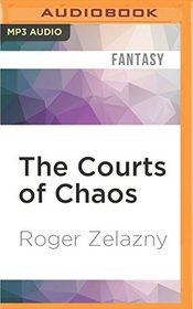 The Courts of Chaos (The Chronicles of Amber)