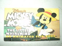 Disney's Mickey Mouse in the Little Whirlwind/an Animated Flip Book