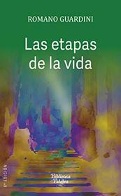Las etapas de la vida: Su importancia para la tica y la pedagoga (Biblioteca Palabra) (Spanish Edition)