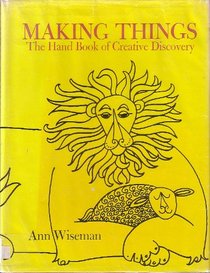Making Things: The Hand Book of Creative Discoveries