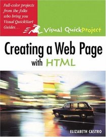 Creating a Web Page with HTML : Visual QuickProject Guide (Visual Quickproject Series)