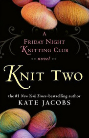 Knit Two (Friday Night Knitting Club, Bk 2)