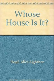Whose House Is It?