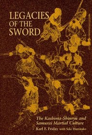 Legacies of the Sword: The Kashima-Shinryu and Samurai Martial Culture