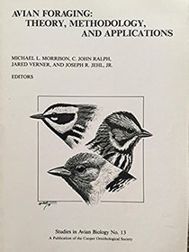 Avian Foraging Theory Methodlogy and Applications (Studies in avian biology)