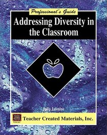 Addressing Diversity in the Classroom: A Professional's Guide