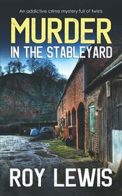 MURDER IN THE STABLEYARD an addictive crime mystery full of twists