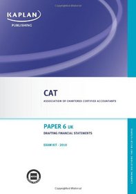 Paper 6 (UK) Drafting Financial Statements - Exam Kit (Valid for June- Dec 10)