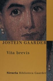 Vita brevis (Las Tres Edades: Biblioteca Gaarder / Three Ages: Gaarder's Library) (Spanish Edition)