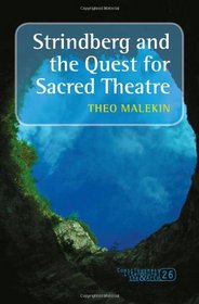 Strindberg and the Quest for Sacred Theatre. (Consciousness, Literature and the Arts)