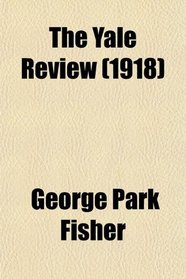 The Yale Review (n.s.: v.7:pt.1 (1917-18))
