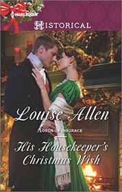 His Housekeeper's Christmas Wish (Lords of Disgrace, Bk 1) (Harlequin Historical, No 1257)