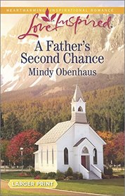A Father's Second Chance (Ouray, CO, Bk 3) (Love Inspired, No 942) (Larger Print)