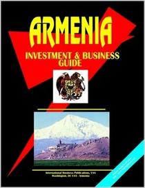 Armenia Investment & Business Guide (World Investment and Business Library)