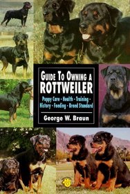 The Guide to Owning a Rottweiler (Re Dog Series)