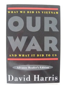 Our War What We Did In Vietnam and What It