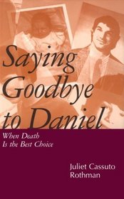 Saying Goodbye to Daniel: When Death Is the Best Choice