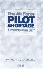 The Air Force Pilot Shortage: A Crisis for Operational Units?