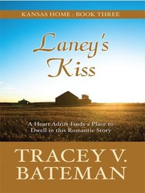 Kansas Home: Laney's Kiss (Heartsong Novella in Large Print)