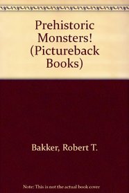 Prehistoric Monsters! (Pictureback Books)