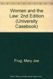 Women and the Law: 2nd Edition (University Casebook)