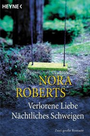 Verlorene Liebe / Nächtliches Schweigen. Zwei große Romane.
