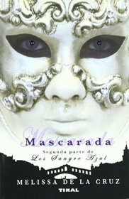 Mascarada /Segunda parte de Los Sangre Azul (Spanish Edition)