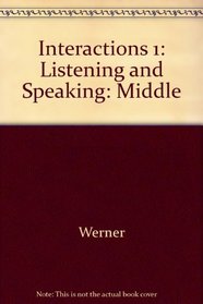Interactions 1: Listening and Speaking: Middle
