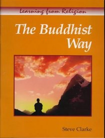 The Buddhist Way (Learning from Religion)