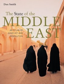 The State of the Middle East: An Atlas of Conflict and Resolution