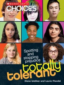 Totally Tolerant: Spotting and Stopping Prejudice (Scholastic Choices)