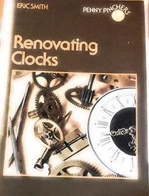 Renovating Clocks (Penny Pinchers)