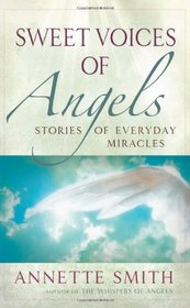 Sweet Voices of Angels: Stories of Everyday Miracles
