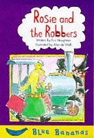 Rosie and the Robbers (Blue Bananas)