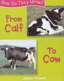 Colf to Cow (How Do They Grow?)