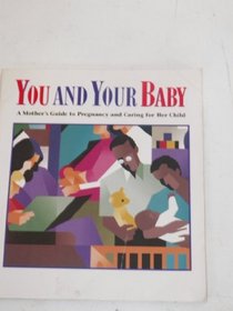 You and your baby: A mother's guide to pregnancy and caring for her child