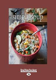 Simply Soup (Large Print 16pt)