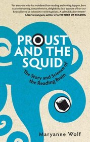 PROUST AND THE SQUID: THE STORY AND SCIENCE OF THE READING BRAIN