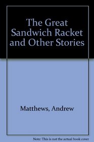 The Great Sandwich Racket and Other Stories