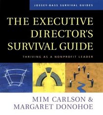 The Executive Director's Survival Guide: Thriving as a Nonprofit Leader