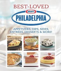 Philadelphia Best-Loved Appetizers, Dips, Sides, Entrees, Desserts & More (Best Loved Cookbooks)