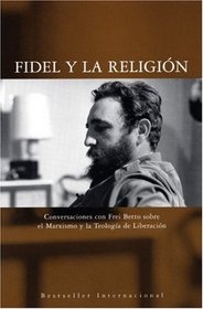 Fidel y la Religin: Conversaciones con Frei Betto sobre el Marxismo y la Teologa de Liberacin (Ocean Sur)