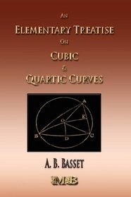 An Elementary Treatise On Cubic And Quartic Curves - Illustrated
