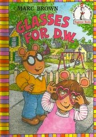 Glasses for D.W. (Arthur) (I Can Read It All By Myself Beginner Books)