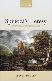 Spinoza's Heresy: Immortality and the Jewish Mind