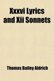 Xxxvi Lyrics and Xii Sonnets